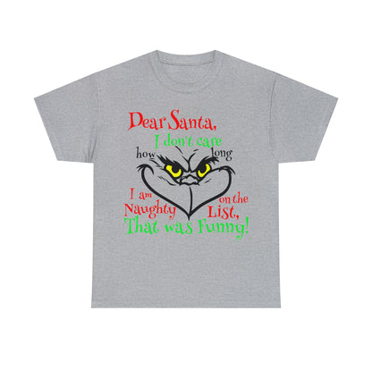 Dear Santa I Don't Care How Long I Am On The Naughty List Grinch Christmas Short Sleeve Tee