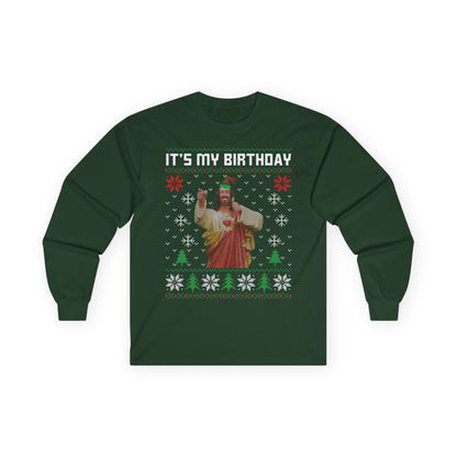 Jesus It's My Birthday Christmas Ugly Sweater Long Sleeve T-shirt