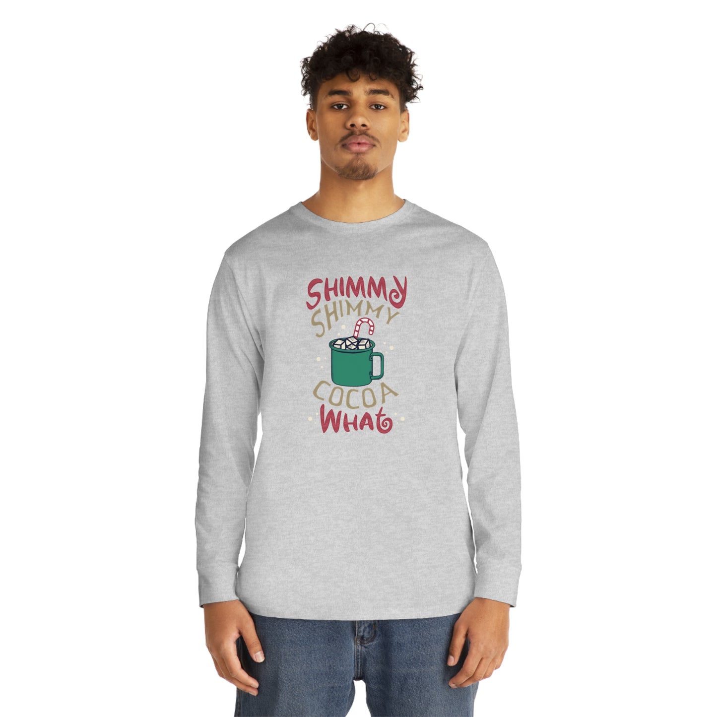 Shimmy Shimmy Cocoa What? Christmas Long Sleeve T-Shirt