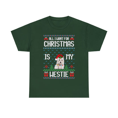 All I Want For Christmas is My Westie Dog Ugly Sweater Short Sleeve Tee