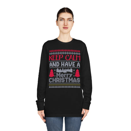 Keep Calm and Have a Merry Christmas Ugly Sweater Long Sleeve Tee