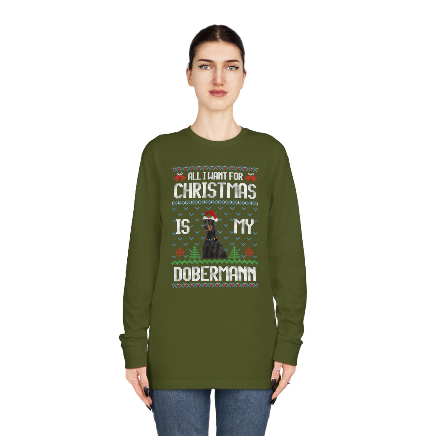 All I Want For Christmas is My Doberman Dog Ugly Sweater Long Sleeve T-shirt