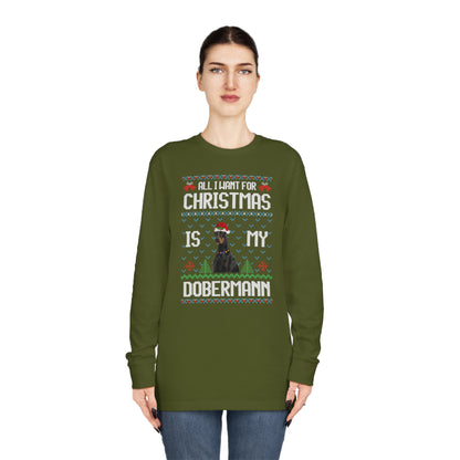 All I Want For Christmas is My Doberman Dog Ugly Sweater Long Sleeve T-shirt