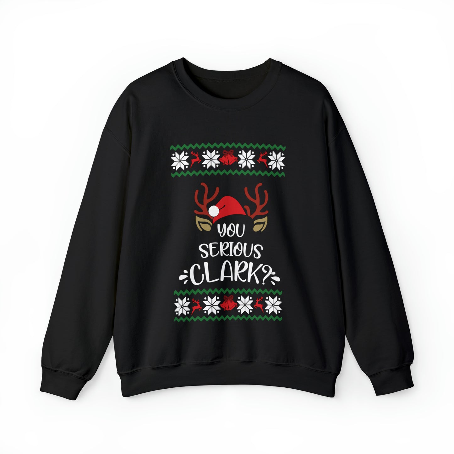 You Serious Clark? Christmas Ugly Sweater Sweatshirt