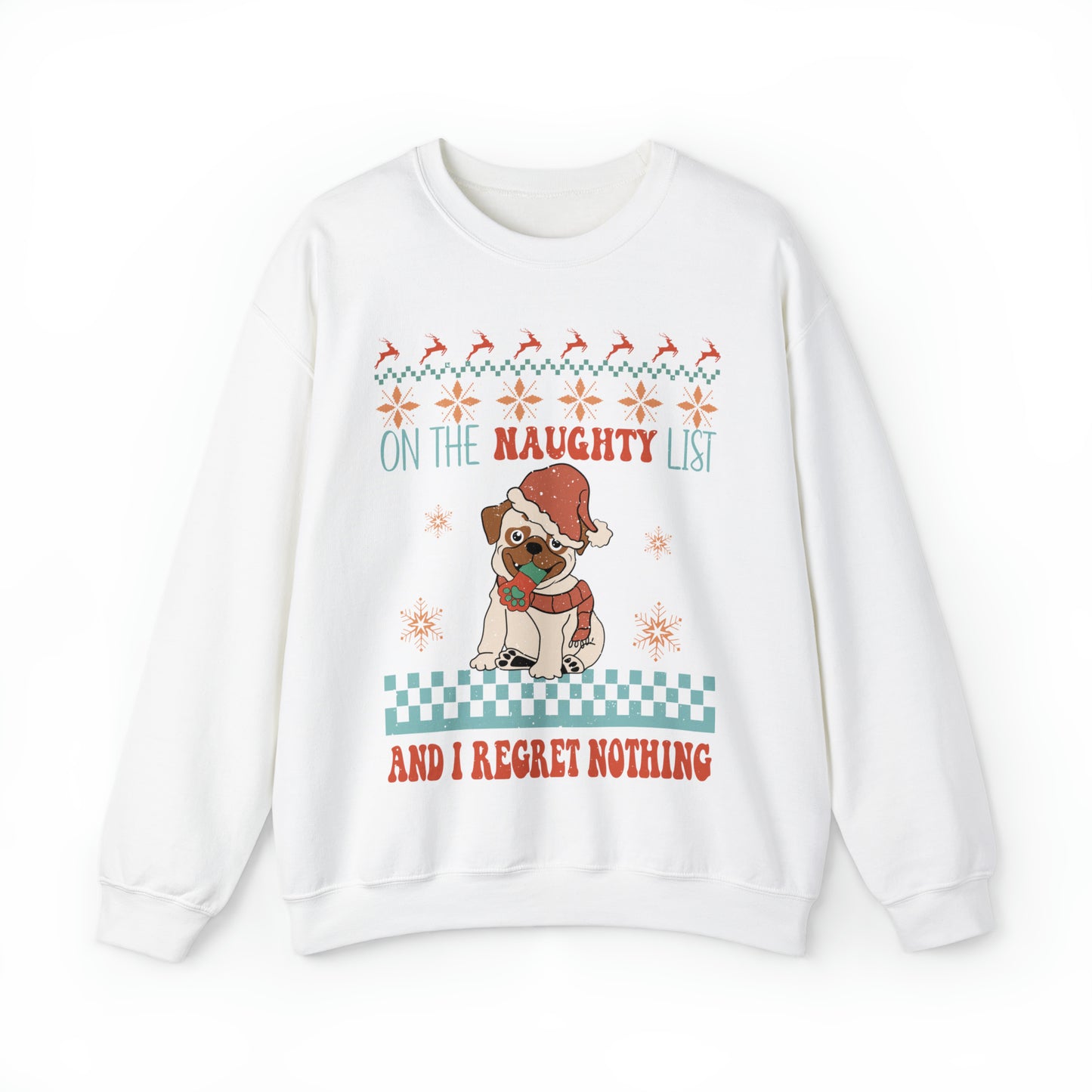 On The Naughty List and I Regret Nothing Dog Christmas Ugly Sweater Sweatshirt