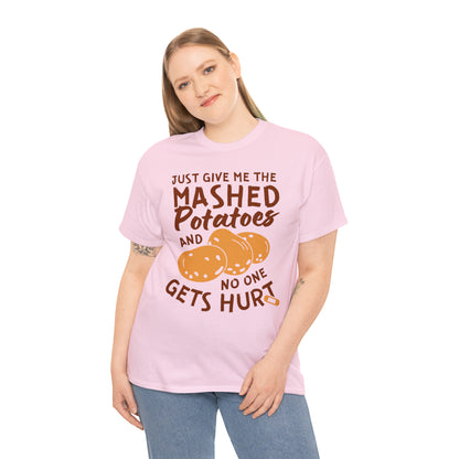 Just Give Me The Mashed Potatoes And No One Gets Hurt Thanksgiving Short Sleeve Tee