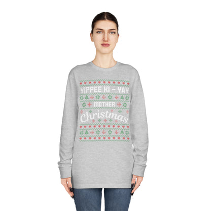 Yippee Ki-Yay Mother Christmas Ugly Sweater Long Sleeve T-shirt