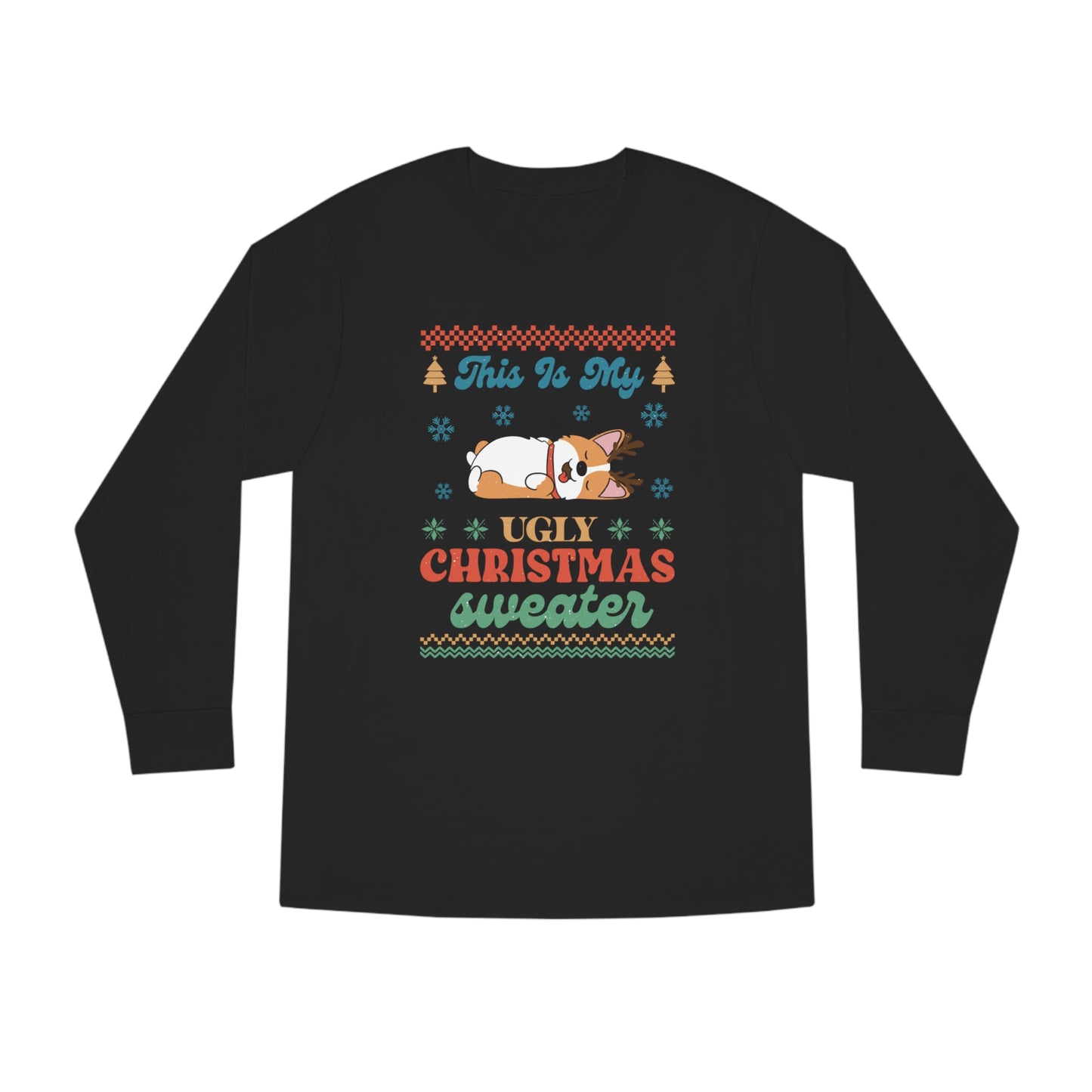Corgi This is My Ugly Christmas Sweater Long Sleeve Tee