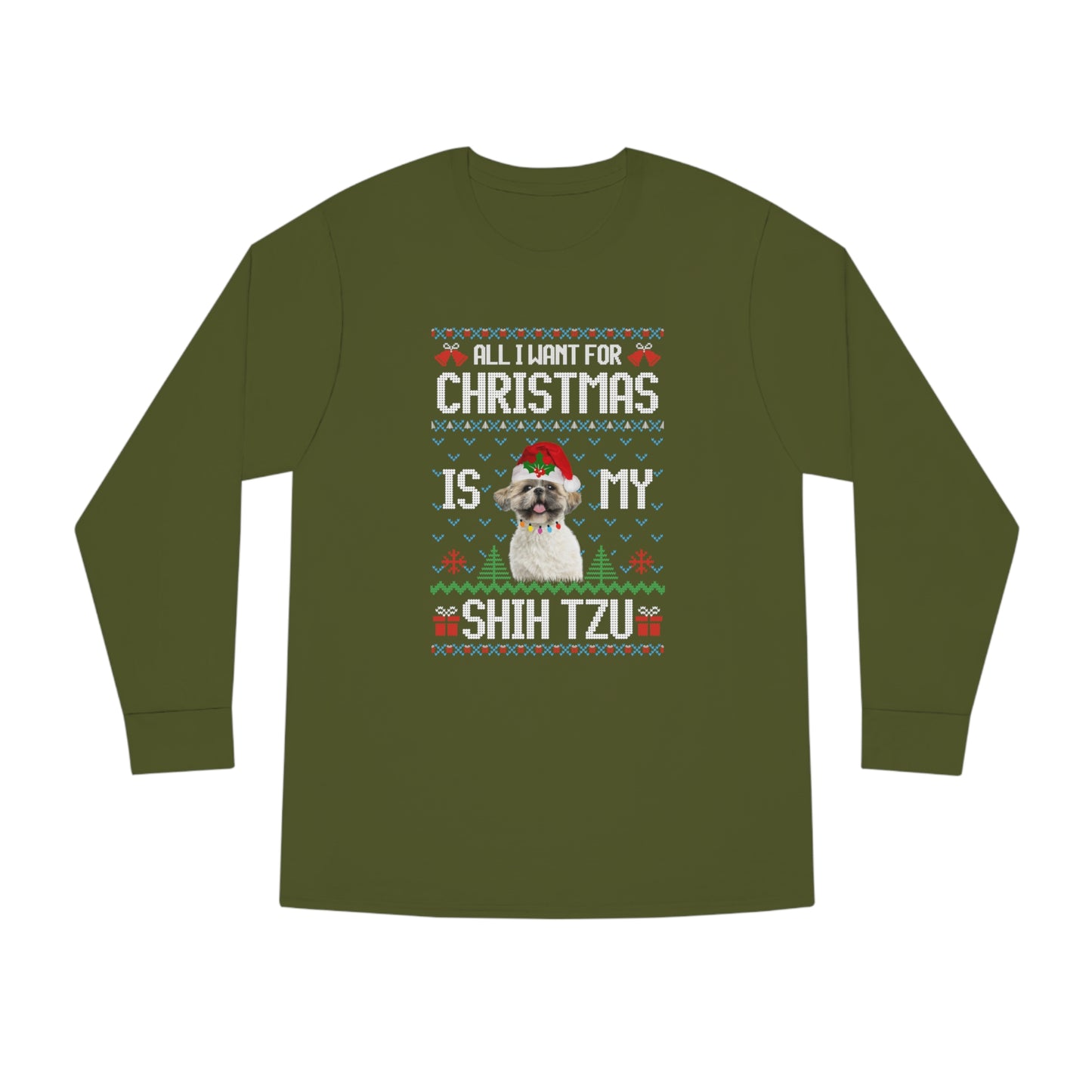 All I Want For Christmas is My Shih Tzu Dog Ugly Sweater Long Sleeve T-shirt