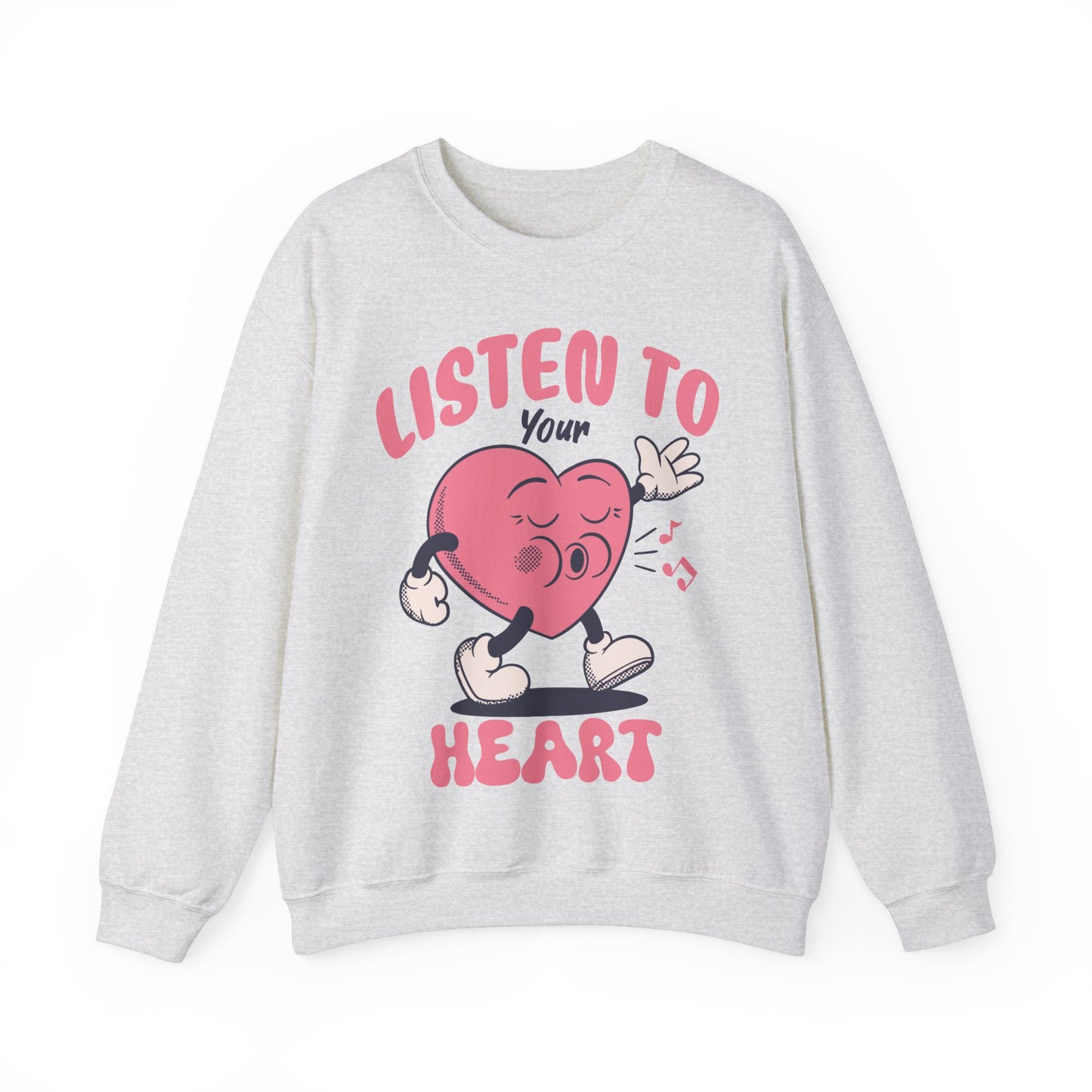 Listen To Your Heart Valentine Sweatshirt