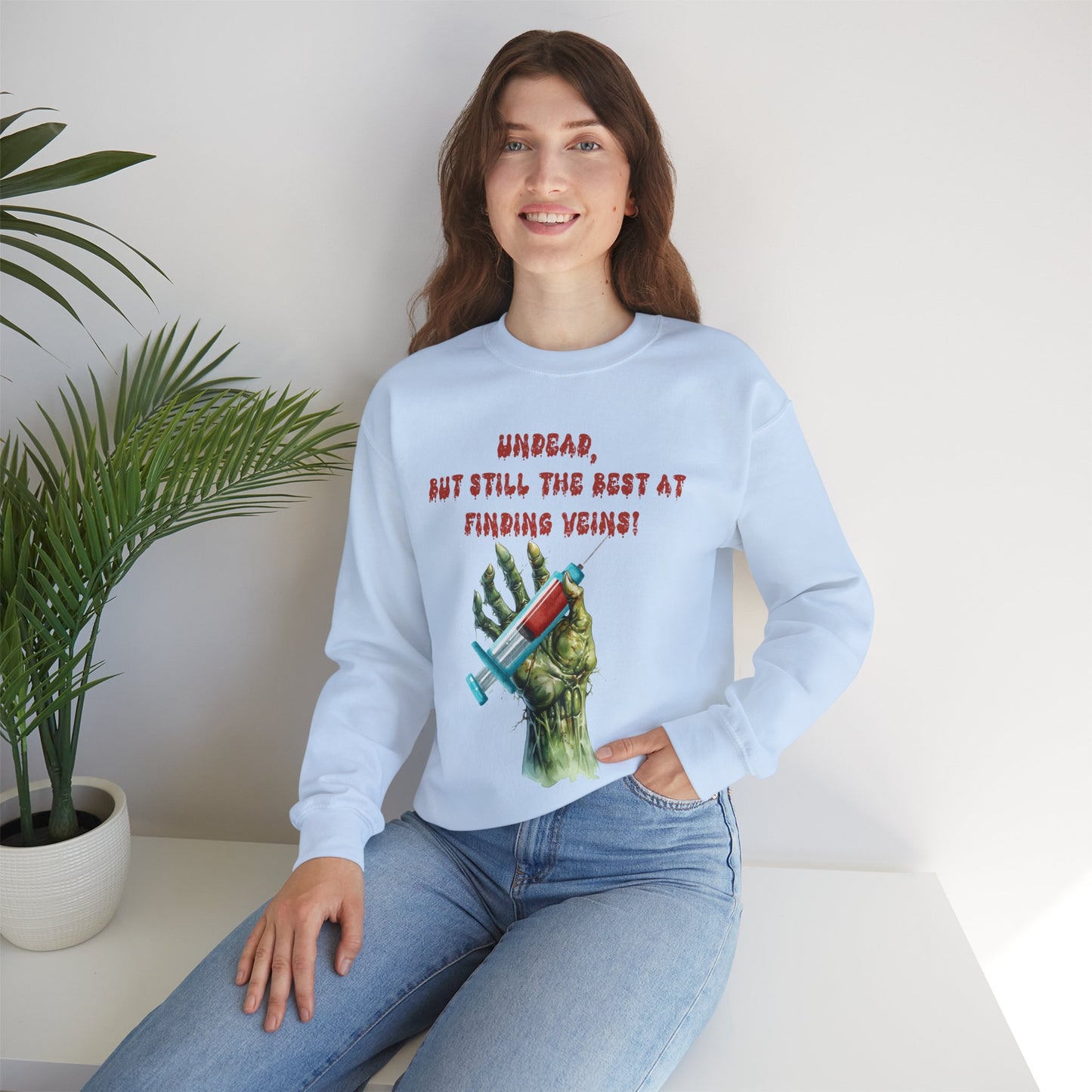 Phlebotomist Zombie Undead, But Still the Best at Finding Veins Sweatshirt