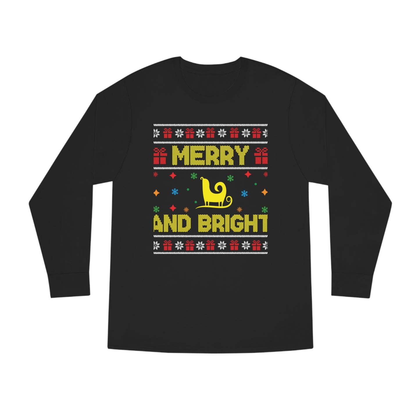 Merry and Bright Sleigh Christmas Ugly Sweater Long Sleeve T-shirt