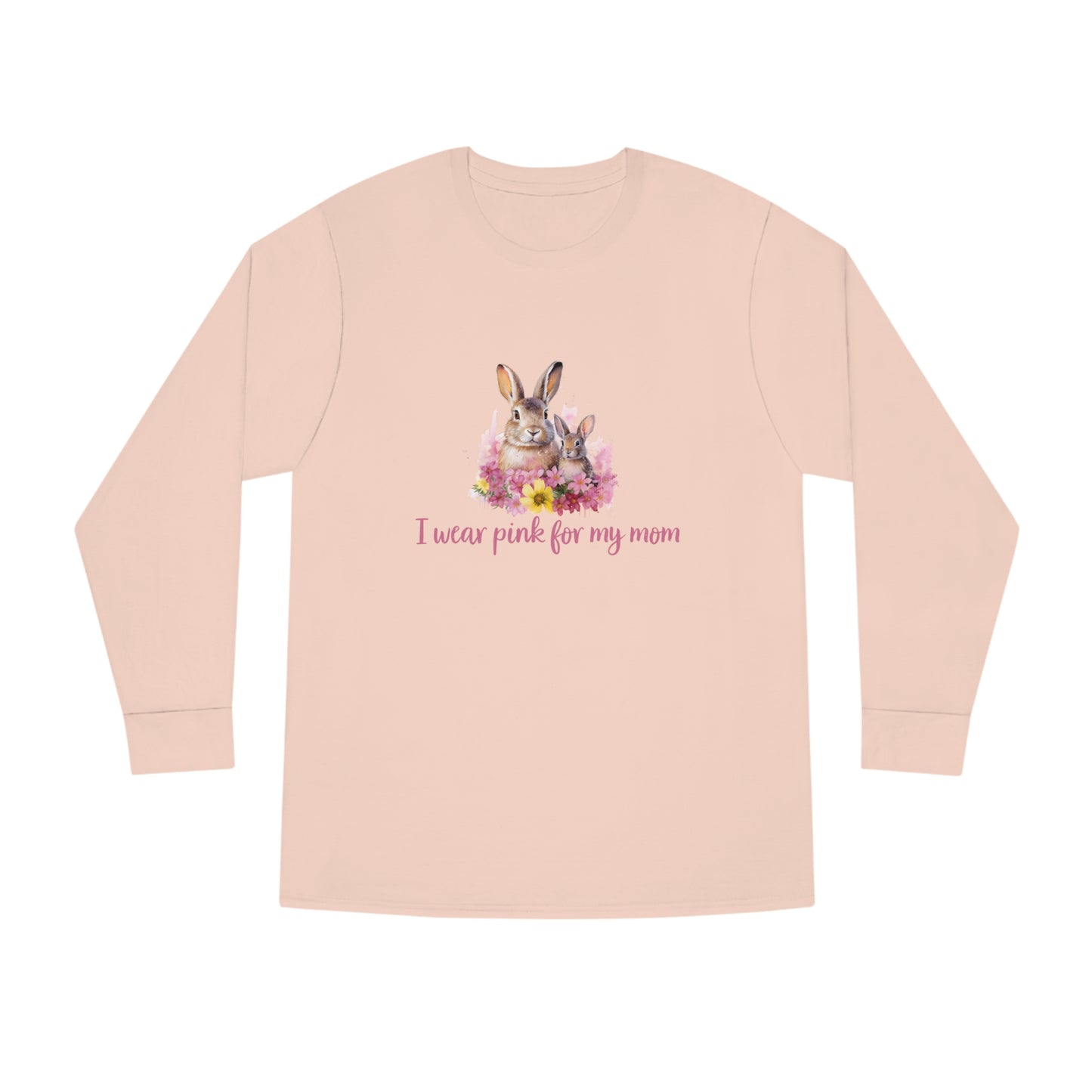 I Wear Pink For My Mom Rabbit Breast Cancer Long Sleeve T-shirt