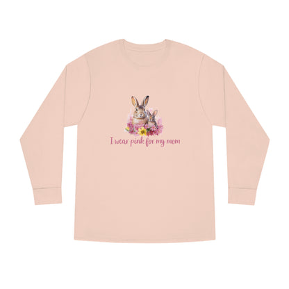 I Wear Pink For My Mom Rabbit Breast Cancer Long Sleeve T-shirt