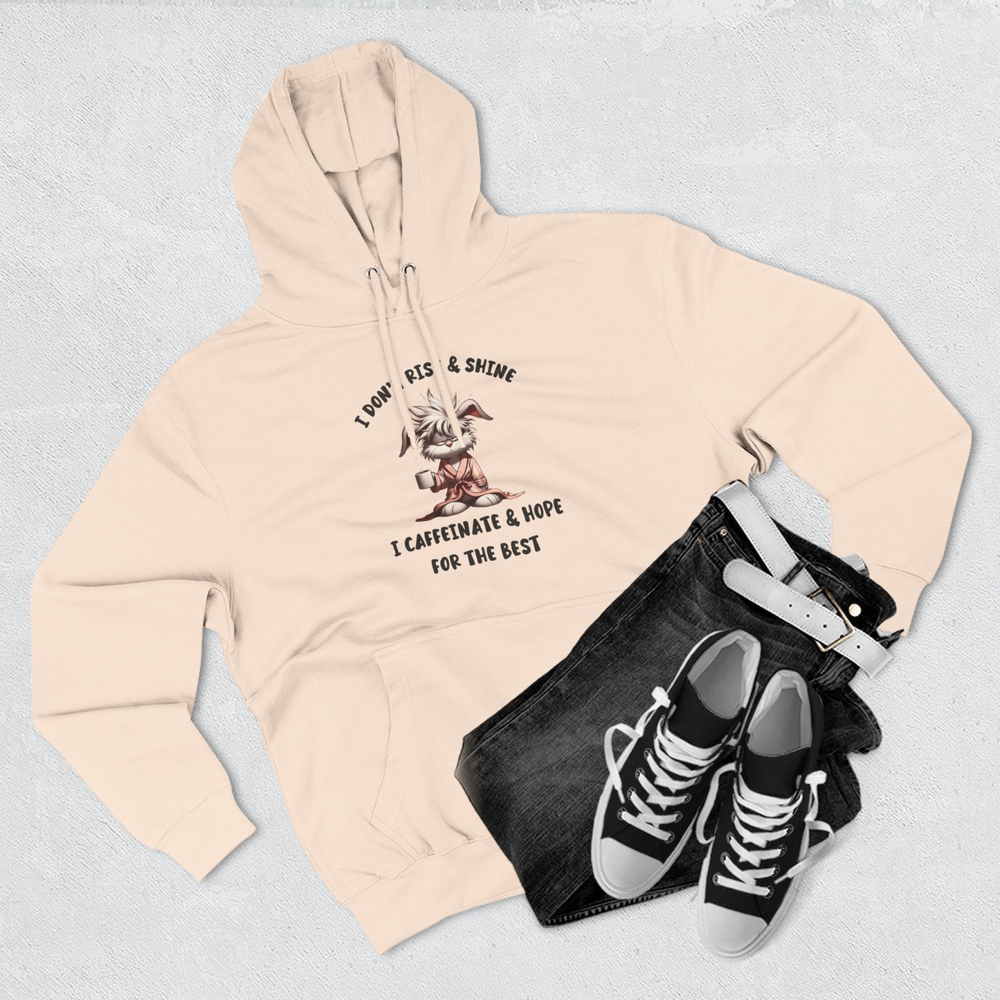 I Don't Rise And Shine I Caffeinate And Hope For The Best Pullover Hoodie