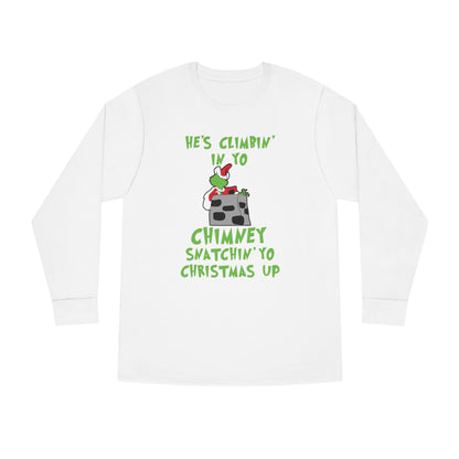 Grinch He's Climbing in Yo Chimney Christmas Long Sleeve T-Shirt