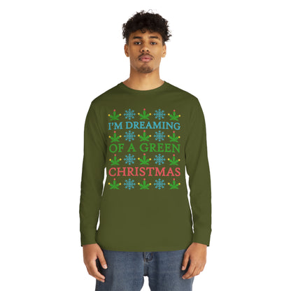 I'm Dreaming of a Green Christmas Ugly Sweater Long Sleeve T-shirt