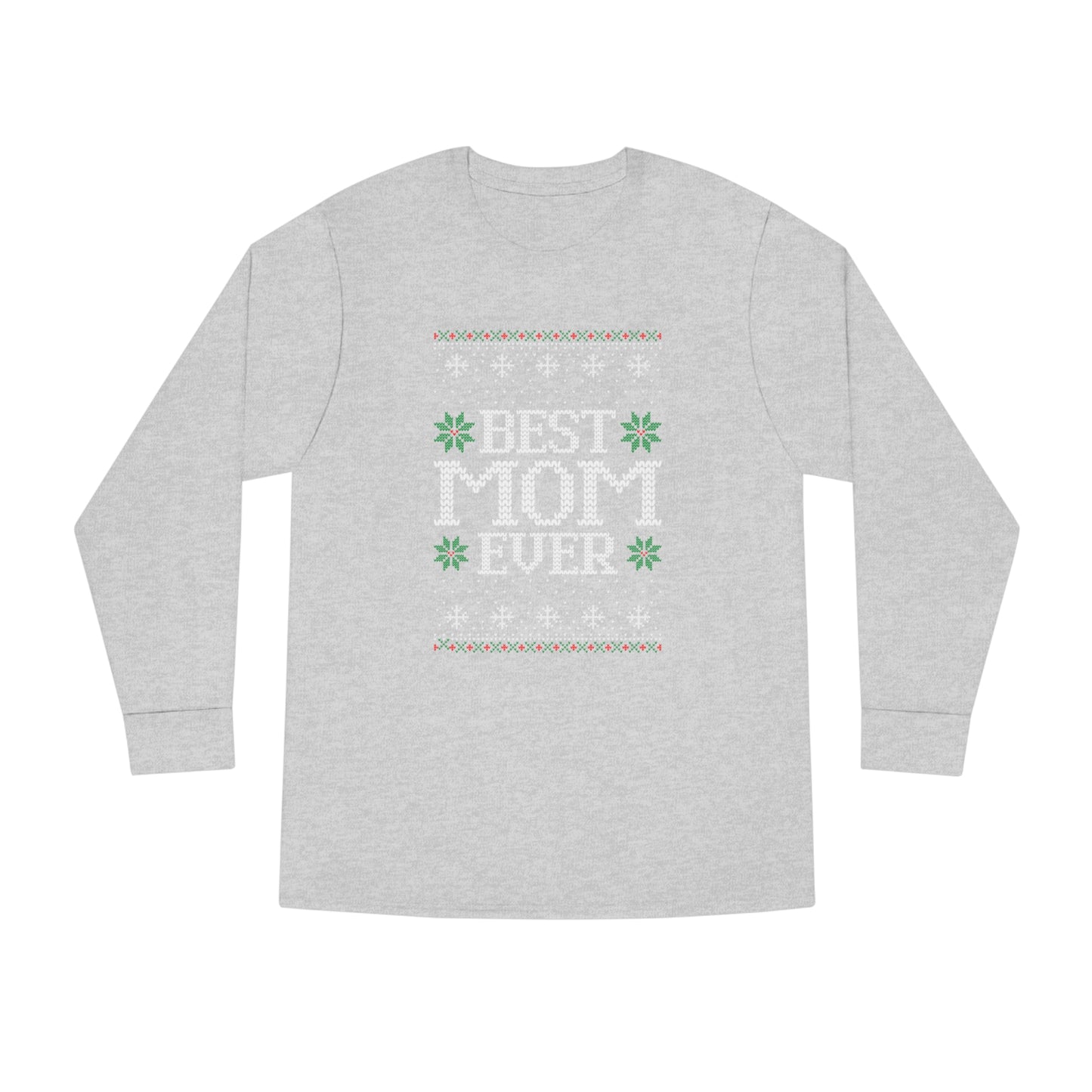 Best Mom Ever Christmas Ugly Sweater Long Sleeve T-shirt