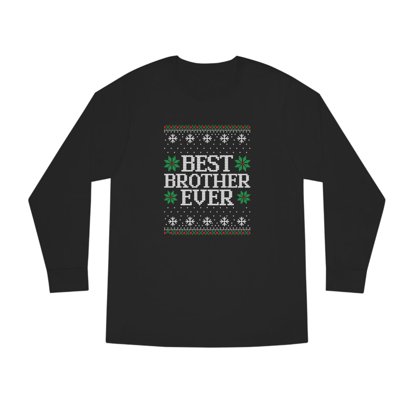 Best Brother Ever Christmas Ugly Sweater Long Sleeve T-shirt