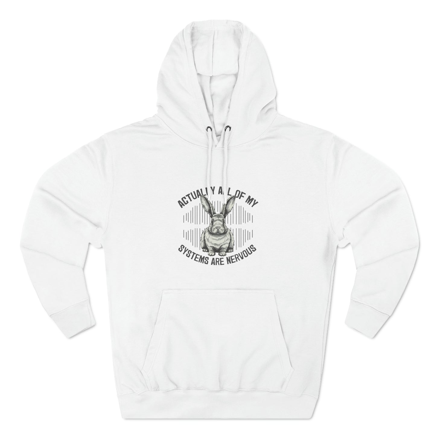 Actually All Of My Systems Are Nervous Rabbit Pullover Hoodie