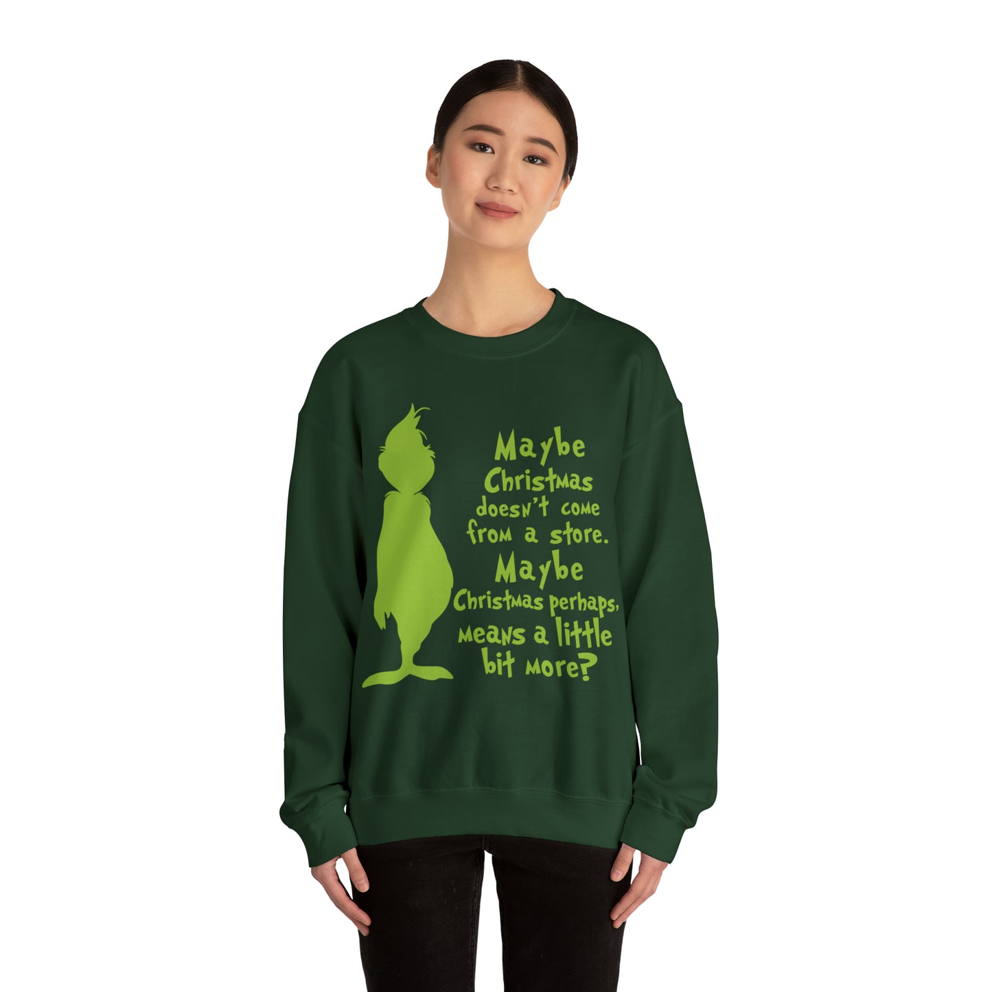 Maybe Christmas Doesn't Come From a Store Grinch Christmas Sweatshirt