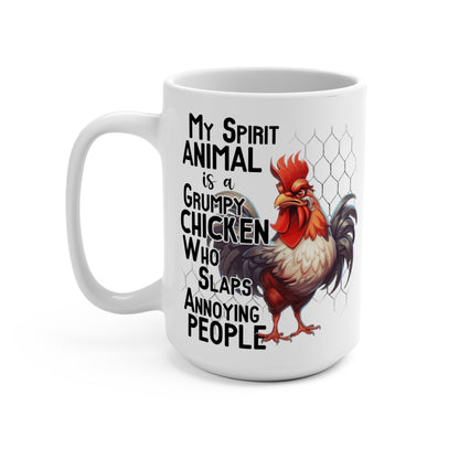My Spirit Animal is a Grumpy Chicken That Slaps Annoying People Funny Mug 15oz