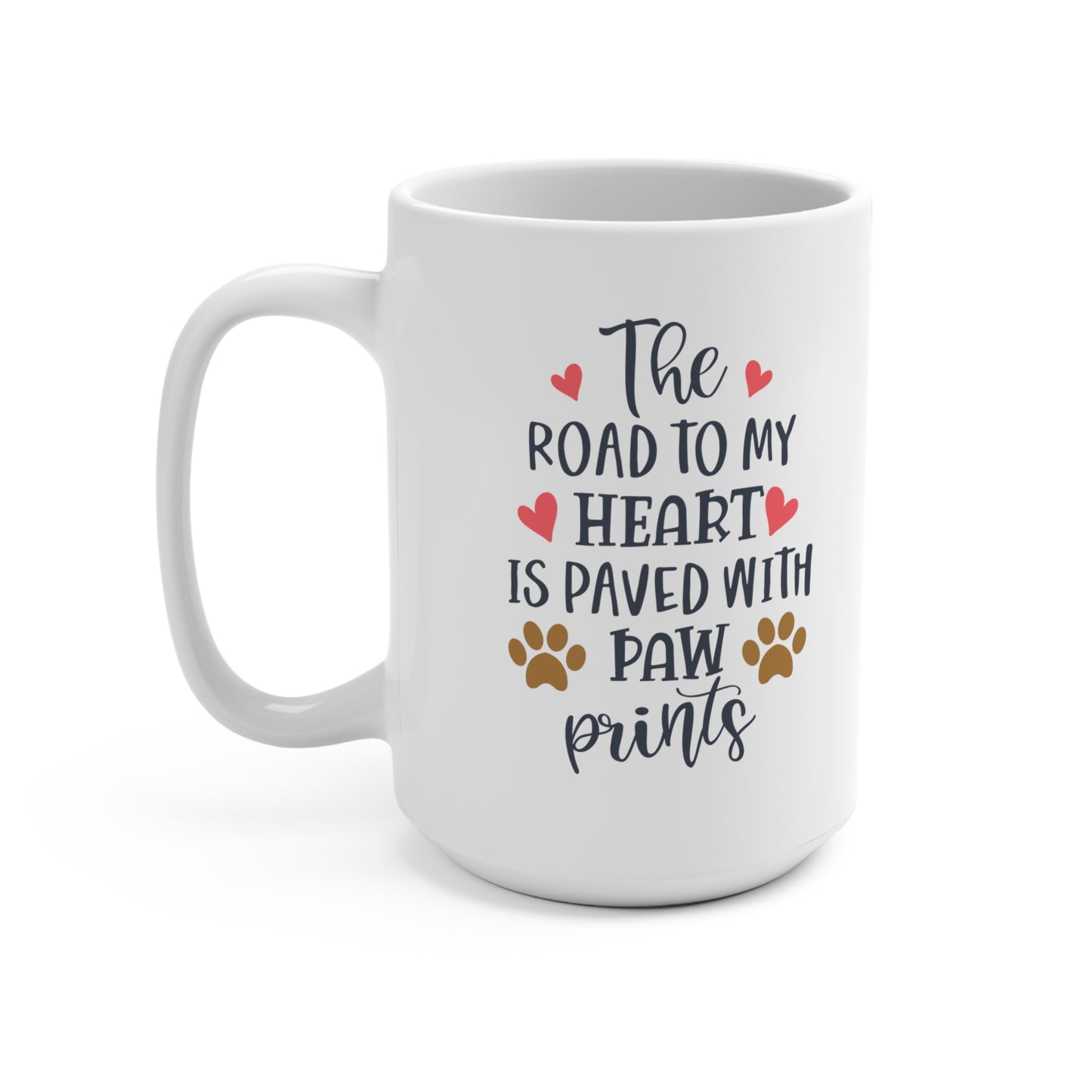 The Road To My Heart Is Paved With Paw Prints Dog Cat Mug 15oz