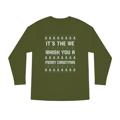 It's The We Whisk You A Merry Christmas Ugly Sweater Long Sleeve T-shirt