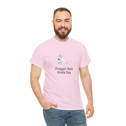 Draggin Butt Kinda Day Unisex Heavy Cotton Tee