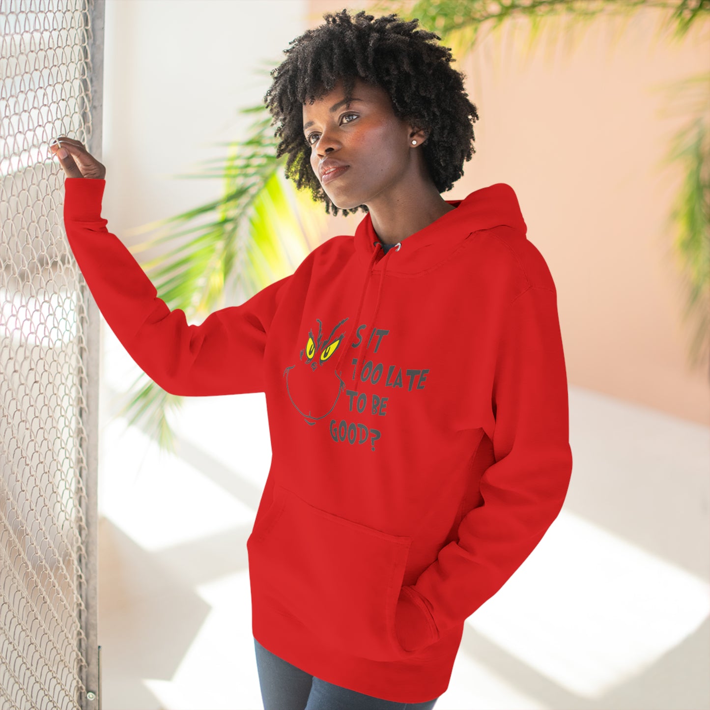 Is It Too Late To Be Good? Grinch Christmas Pullover Hoodie