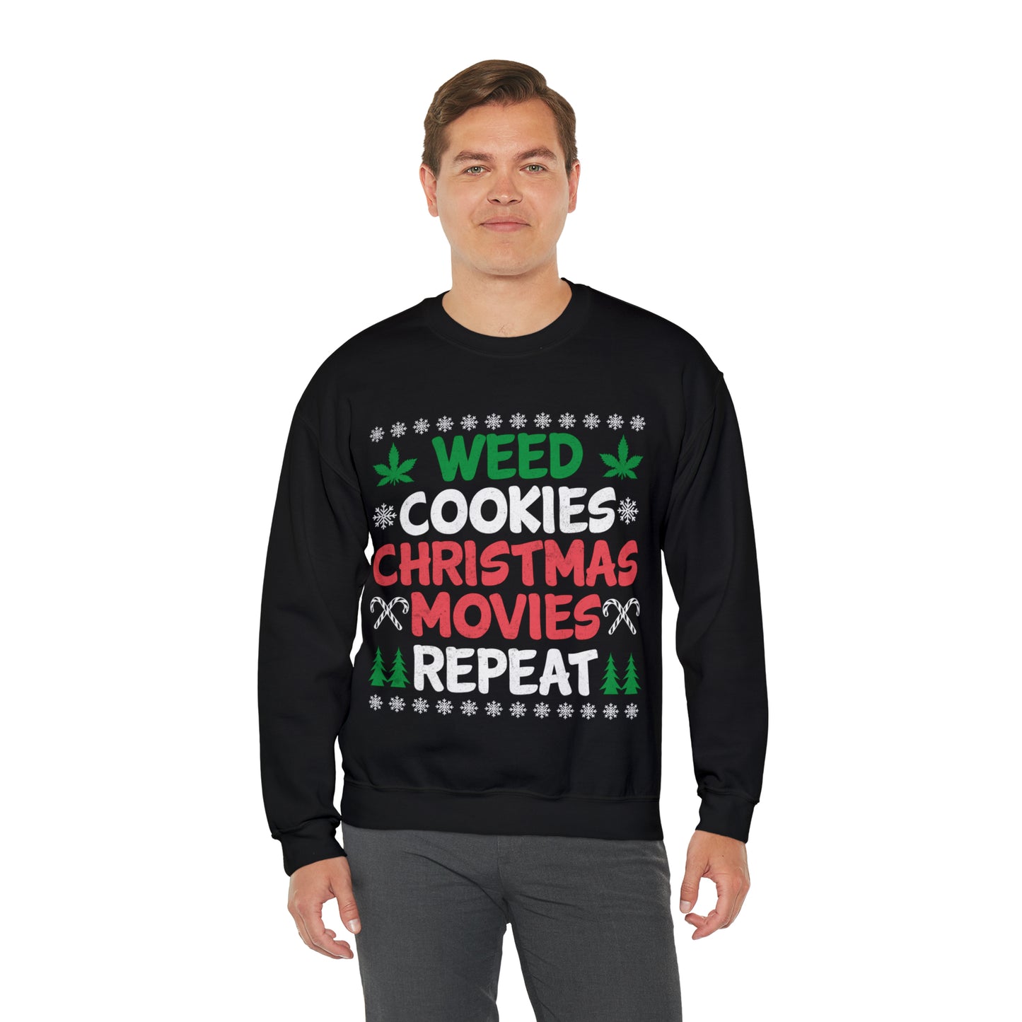 Weed Cookies Christmas Movies Repeat Christmas Ugly Sweater Sweatshirt