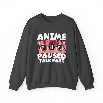 Anime Paused Talk Fast Sweatshirt