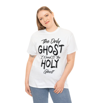 The Only Ghost I Need Is The Holy Ghost Christian Halloween Short Sleeve Tee