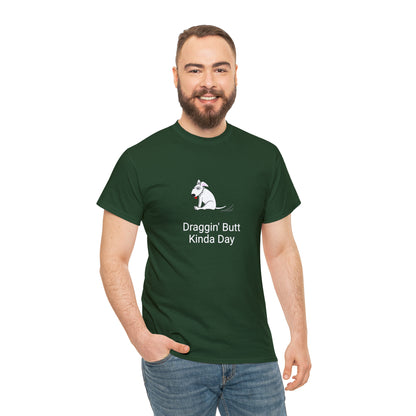 Draggin Butt Kinda Day Unisex Heavy Cotton Tee