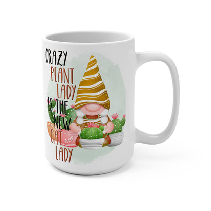 Crazy Plant Lady is the New Cat Lady Mug 15oz