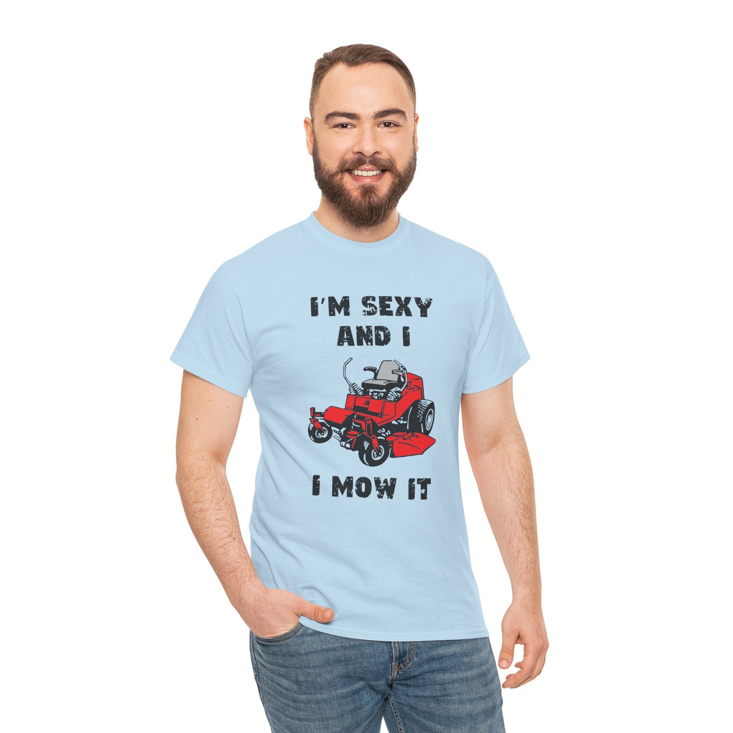 I'm Sexy And I Mow It Short Sleeve Tee