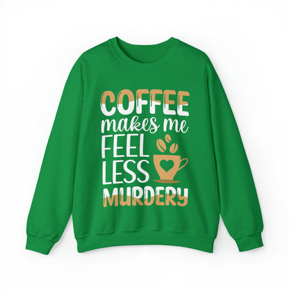 Coffee Makes Me Less Murdery Sweatshirt