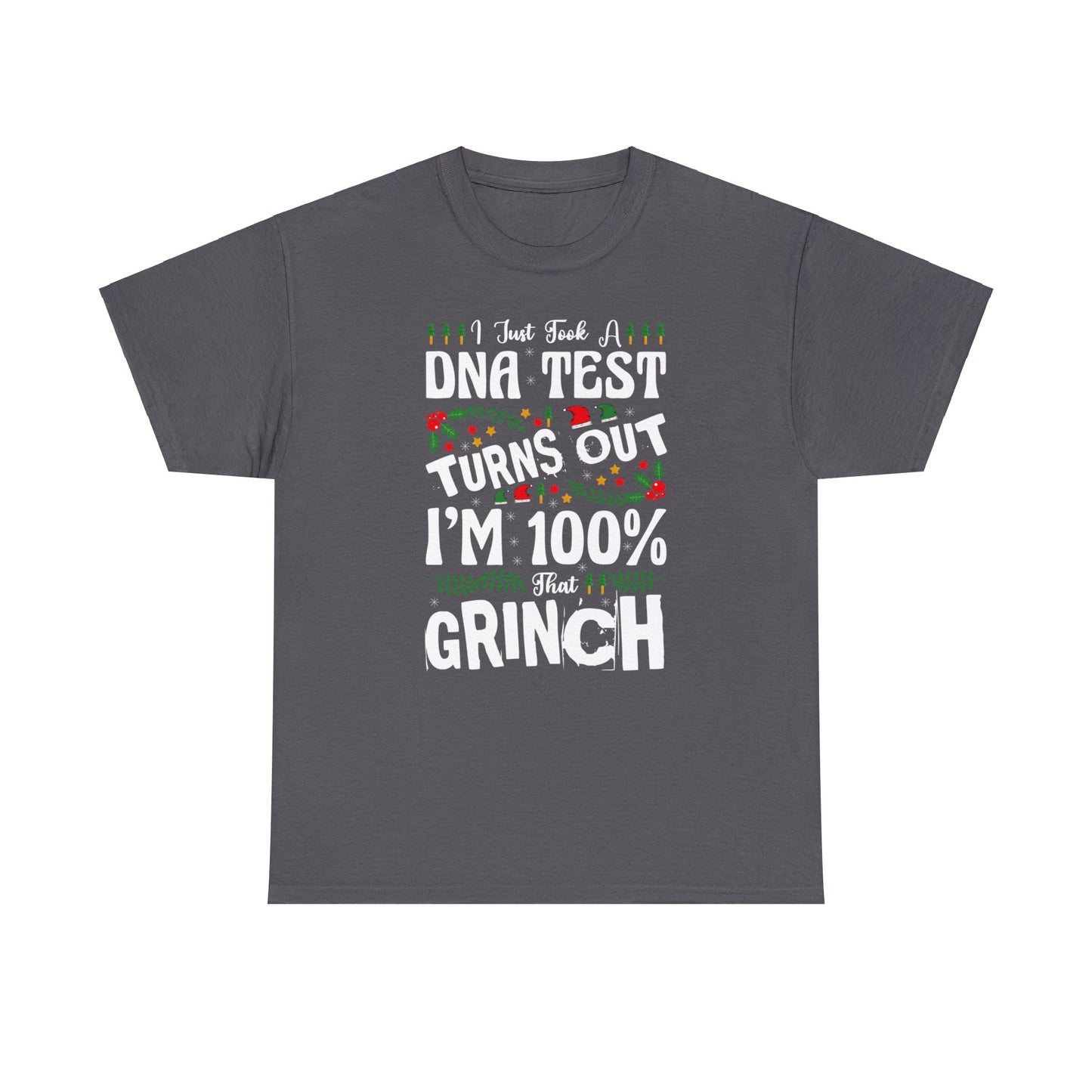 I Just Took A DNA Test Turns Out I'm 100% That Grinch Christmas Short Sleeve Tee