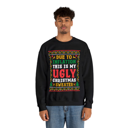 Due to Inflation This is My Ugly Christmas Sweater Sweatshirt