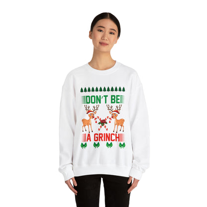 Don't Be A Grinch Christmas Ugly Sweater Sweatshirt