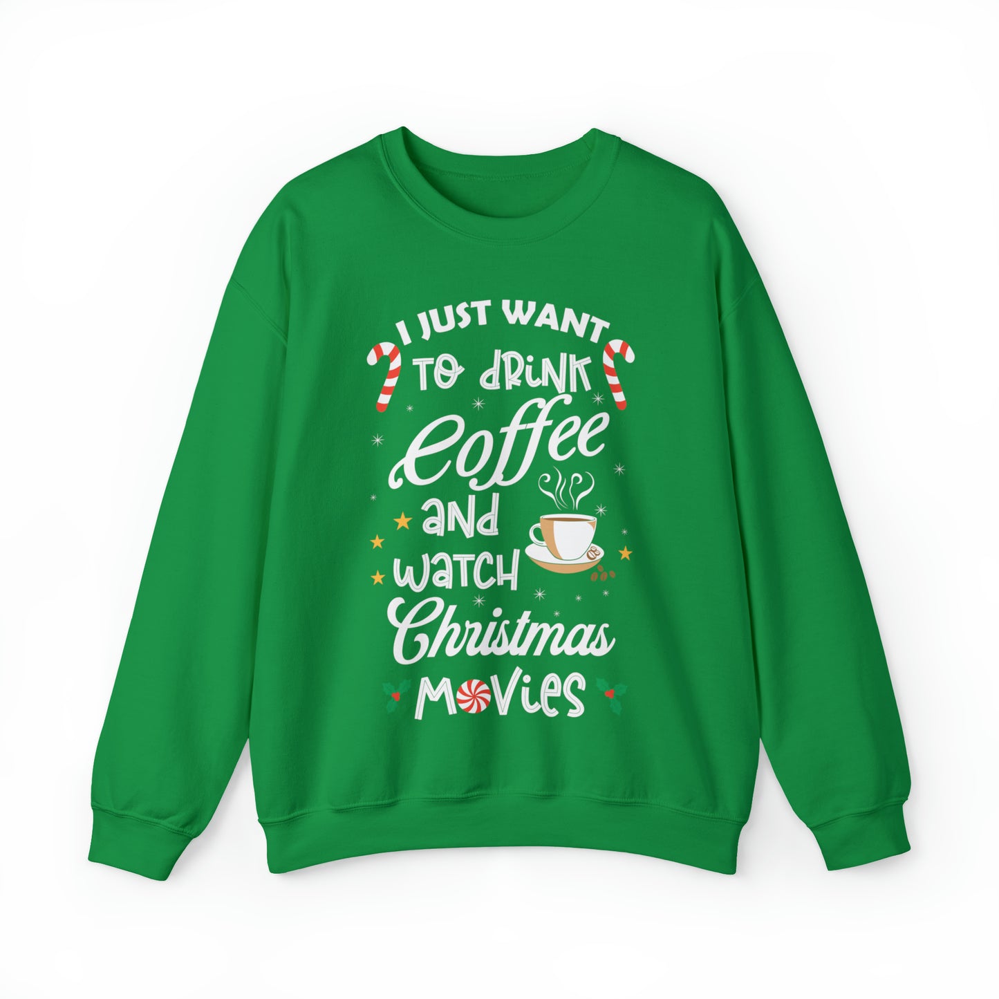 I Want to Drink Coffee and Watch Christmas Movies Christmas Sweatshirt