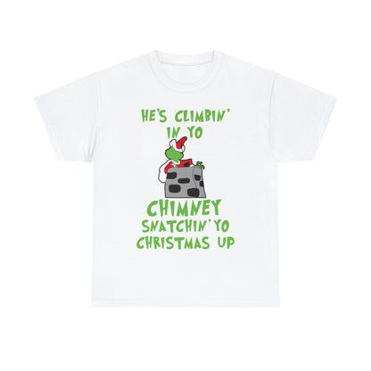 Grinch He's Climbing in Yo Chimney Christmas Short Sleeve Tee