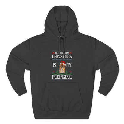 All I Want For Christmas is My Pekingese Dog Ugly Sweater Pullover Hoodie