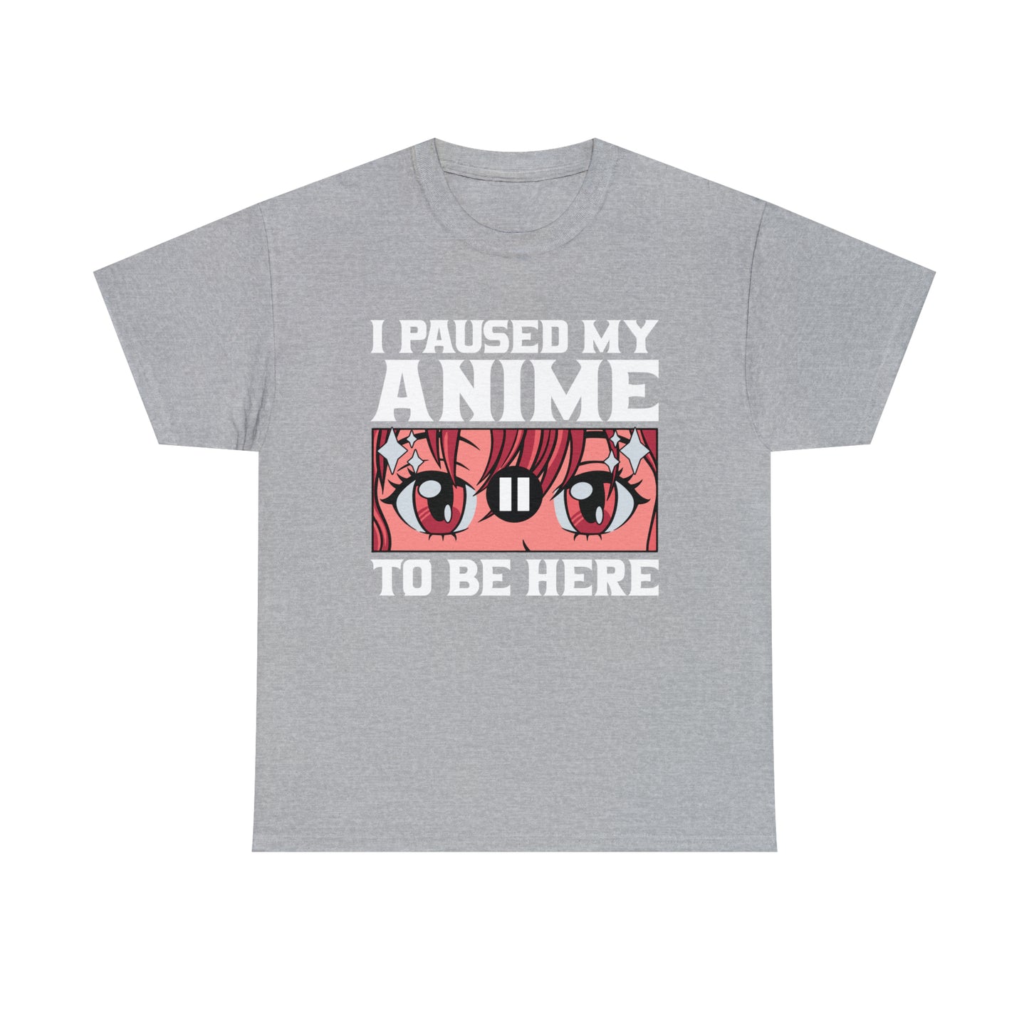 I Paused My Anime To Be Here Short Sleeve Tee