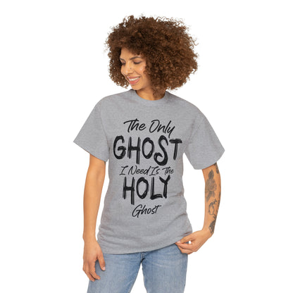 The Only Ghost I Need Is The Holy Ghost Christian Halloween Short Sleeve Tee