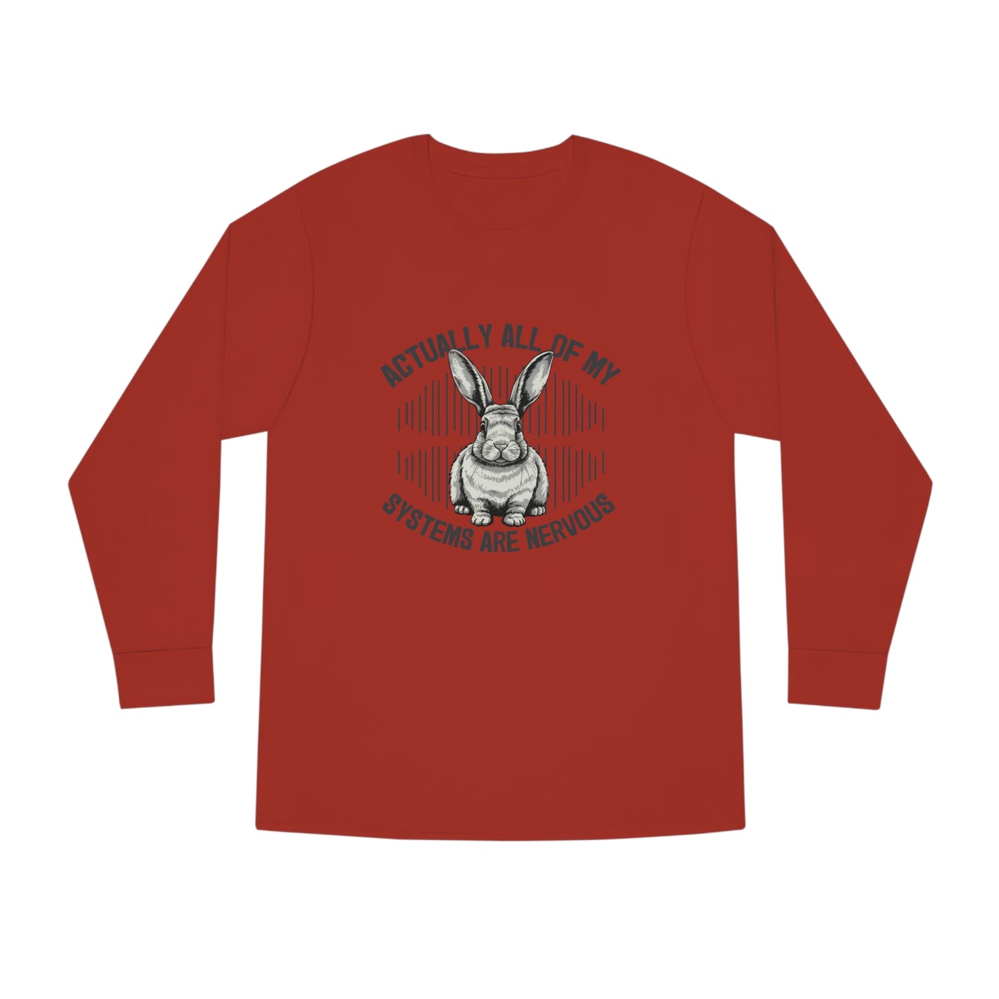 Actually All Of My Systems Are Nervous Rabbit Long Sleeve T-shirt