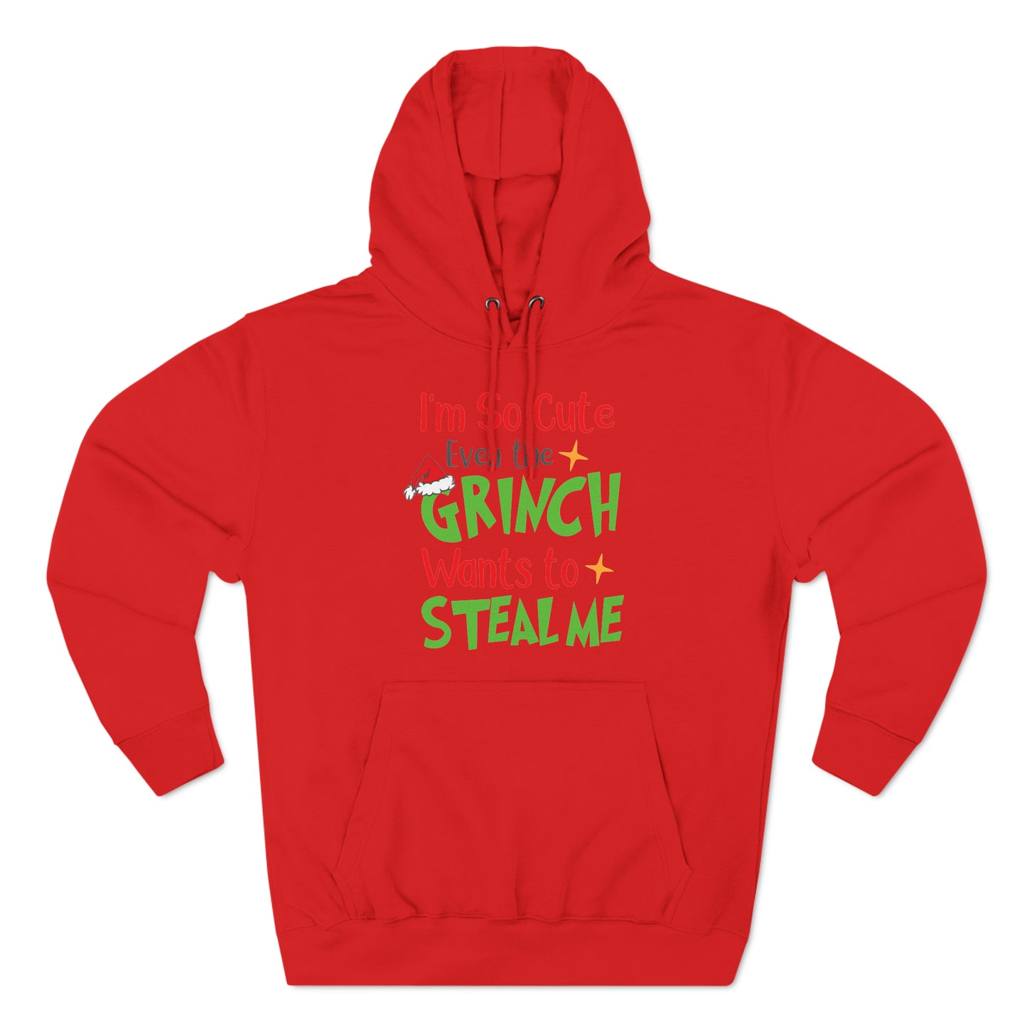 I'm So Cute Even The Grinch Wants to Steal Me Christmas Pullover Hoodie