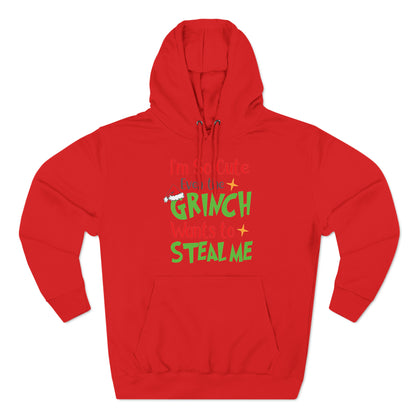 I'm So Cute Even The Grinch Wants to Steal Me Christmas Pullover Hoodie