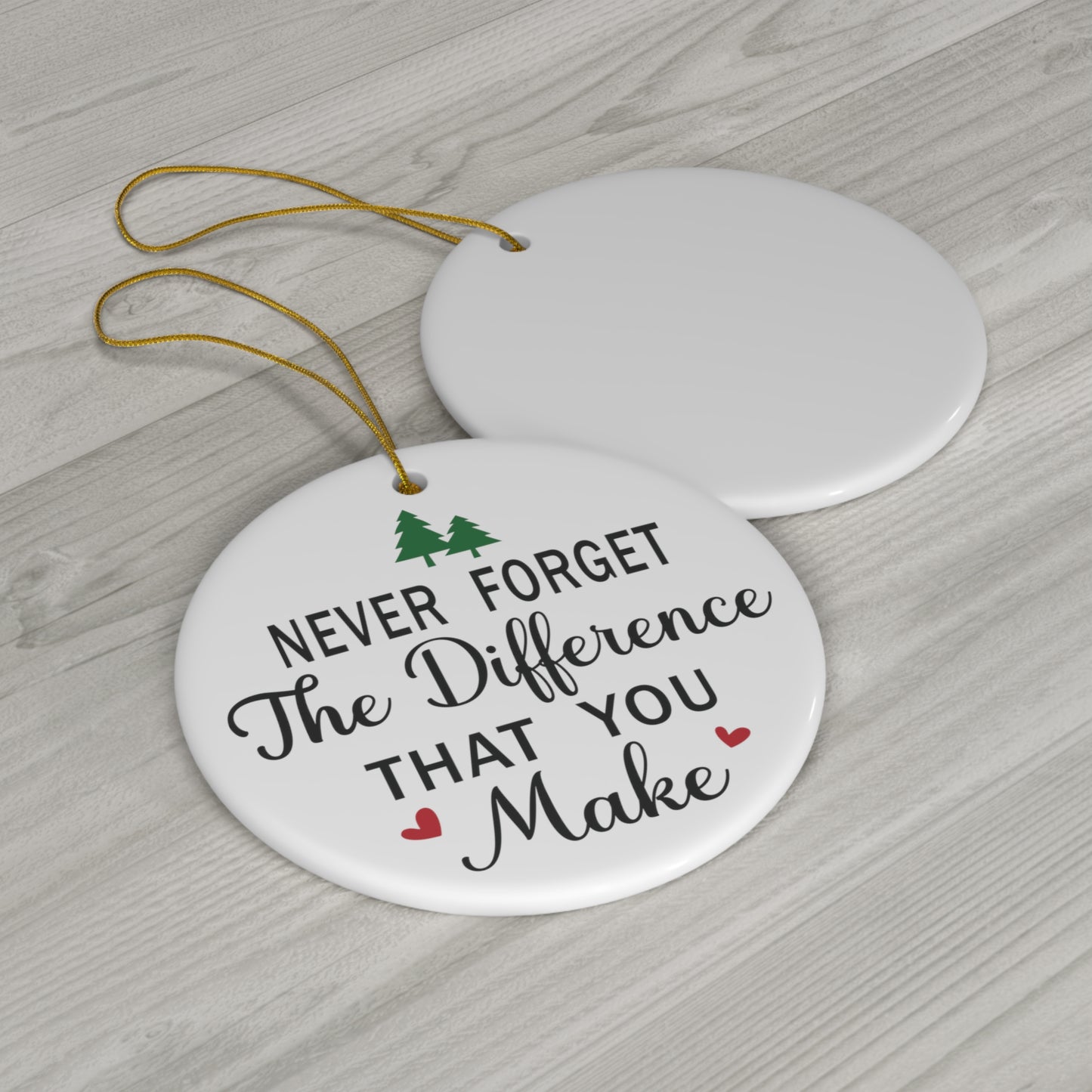 Never Forget the Difference That You Make Christmas Ceramic Ornament