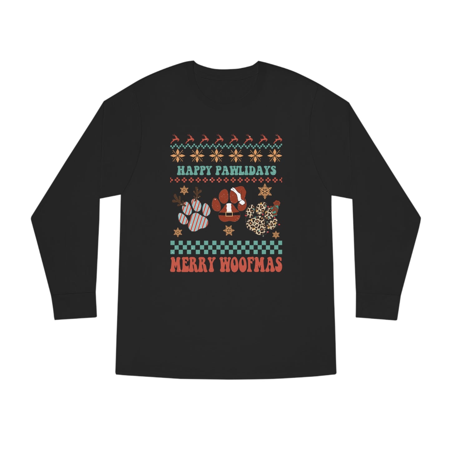 Happy Pawlidays Merry Woofmas Christmas Ugly Sweater Long Sleeve Tee